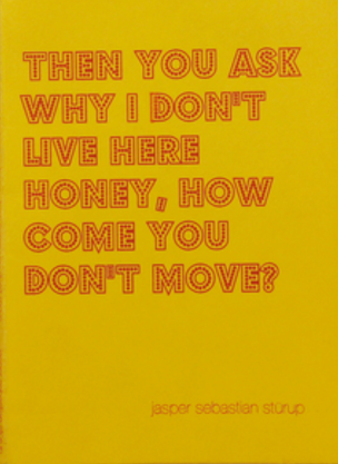 Then You Ask Why I Don't Live Here Honey, How Come You Don't Move?