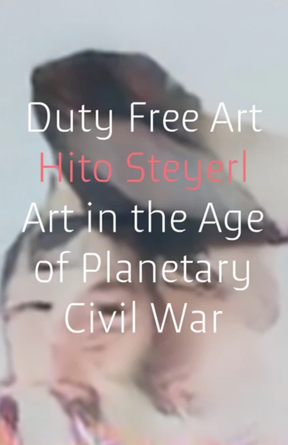 Duty Free Art: Art in the Age of Planetary Civil War [Paperback]