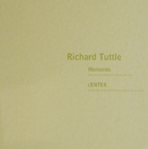 Richard Tuttle : Memento/cENTER