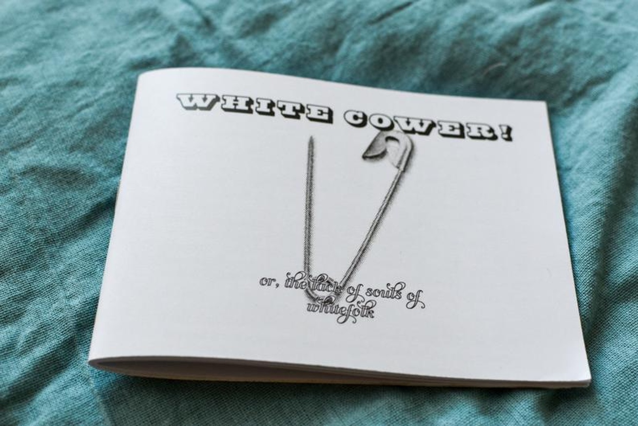 white cower! or, the lack of souls of whitefolk (a zine about liberals)