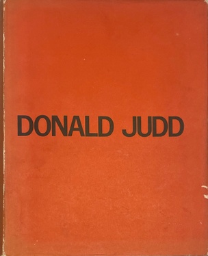 Donald Judd: Catalogue Raisonné of Paintings, Objects, and Wood-Blocks 1960 - 1974