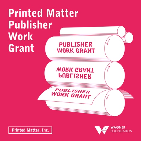 Announcing the Printed Matter Publisher Work Grant