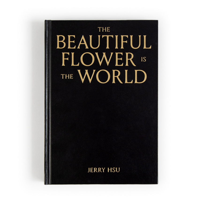 THE BEAUTIFUL FLOWER IS THE WORLD [Second Edition]