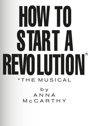 How to Start a Revolution: The Musical 