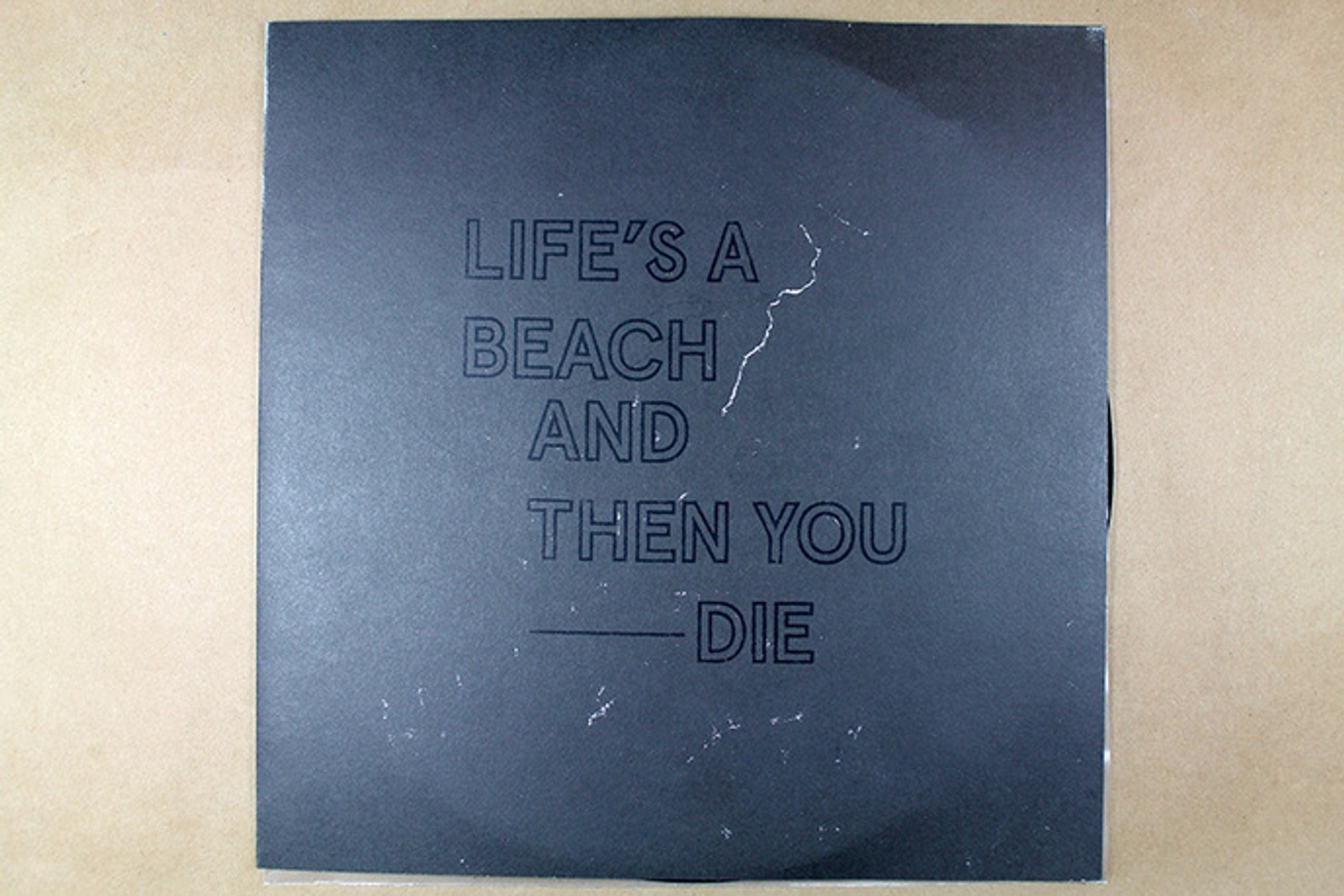 Life Is a Beach and Then You Die