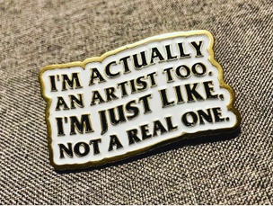 I'm an Artist Pin