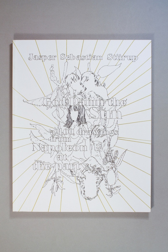 God Damn The Sun : A 100 Drawings from Napoleon at the Party