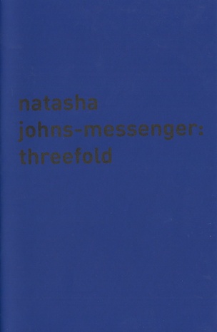 Natasha Johns-Messenger: Threefold