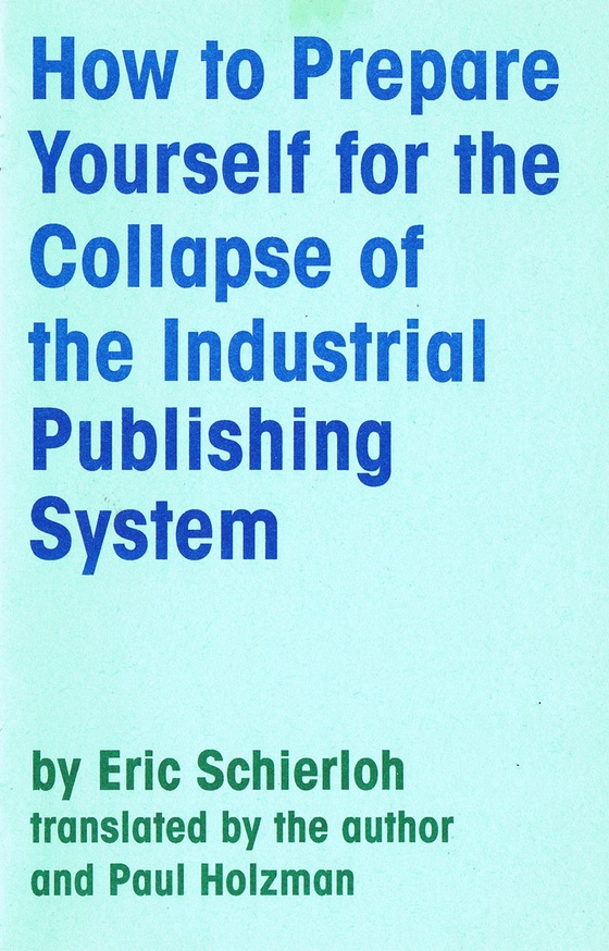 How to Prepare Yourself for the Collapse of the Industrial Publishing System