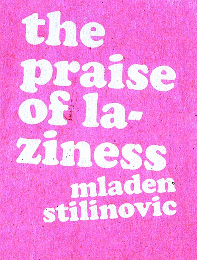 The Praise of Laziness [First Reprint]